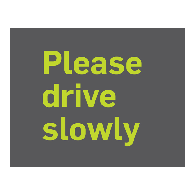 text sign please drive slowly sign - green